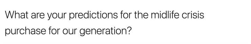 Reddit prompt asking users to predict the definitive midlife crisis purchase for the millennial generation