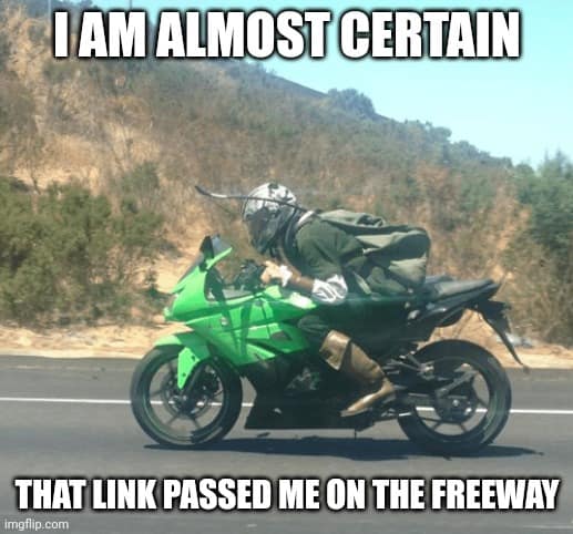 surreal motorcycle meme from a highway POV. A rider is fully dressed as Link from The Legend of Zelda, complete with a green tunic and a bow strapped to his back, speeding along on a matching lime green Kawasaki. The text reads: "I AM ALMOST CERTAIN THAT LINK PASSED ME ON THE FREEWAY."