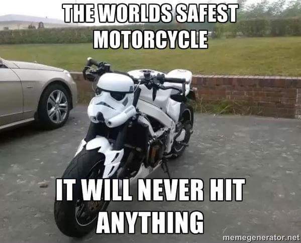 A funny motorcycle meme that looks like a stormtrooper and won't hit anything