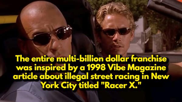 A random movie fact featuring Paul Walker and Vin Diesel in the original The Fast and the Furious. The text states the massive franchise was inspired by a 1998 Vibe Magazine article about illegal New York street racing titled "Racer X."