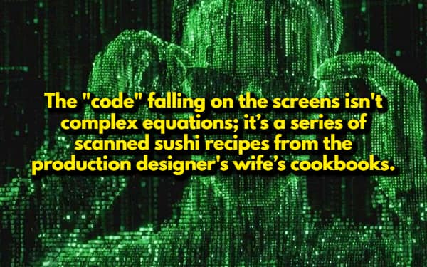 A random movie fact overlaying the iconic green digital code from The Matrix. The text explains that the falling characters aren't complex math, but rather scanned sushi recipes from the production designer's wife's cookbooks.