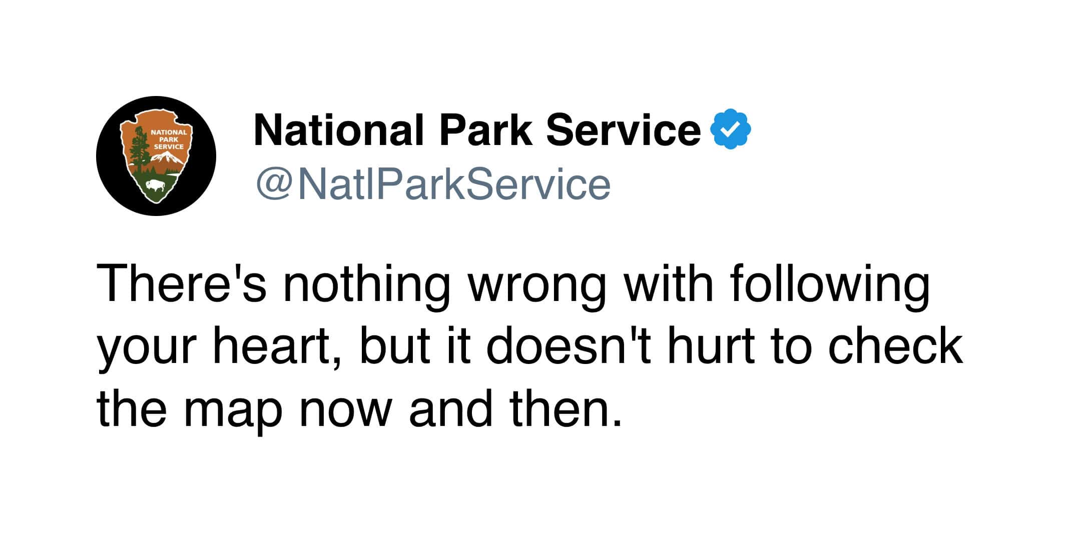 National Park Service tweet advising following your heart but also checking the map occasionally