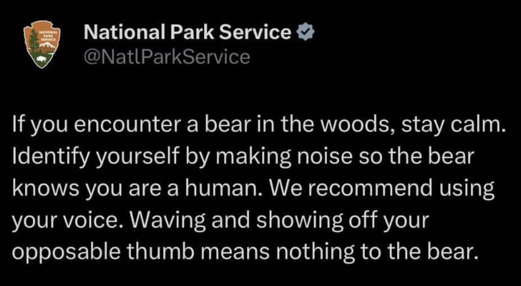 National Park Service tweet advising bear encounter safety use voice not opposable thumbs to identify yourself