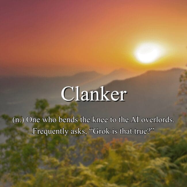 Fake dictionary definition of "Clanker" meaning someone who blindly defers to AI overlords