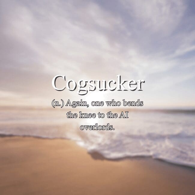 Fake dictionary definition of "Cogsucker" meaning someone who worships AI overlords over a beach