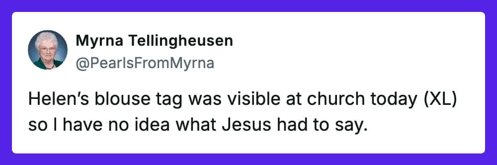 Myrna Tellingheusen social media post about Helen's visible XL blouse tag distracting her at church.