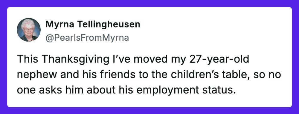 Myrna Tellingheusen post about moving her 27-year-old nephew to the children’s table for Thanksgiving.