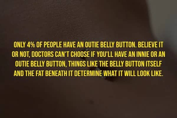 Rare human traits fact explaining only 4% of people have an outie belly button determined by anatomy.