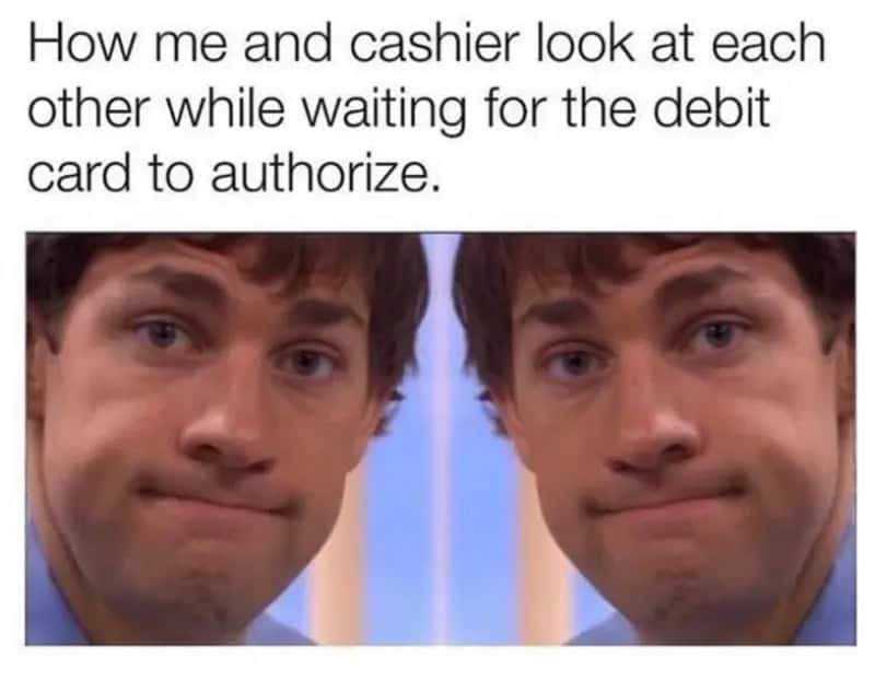 Jim from The Office side-by-side awkward face meme depicting payment terminal authorization eye contact.