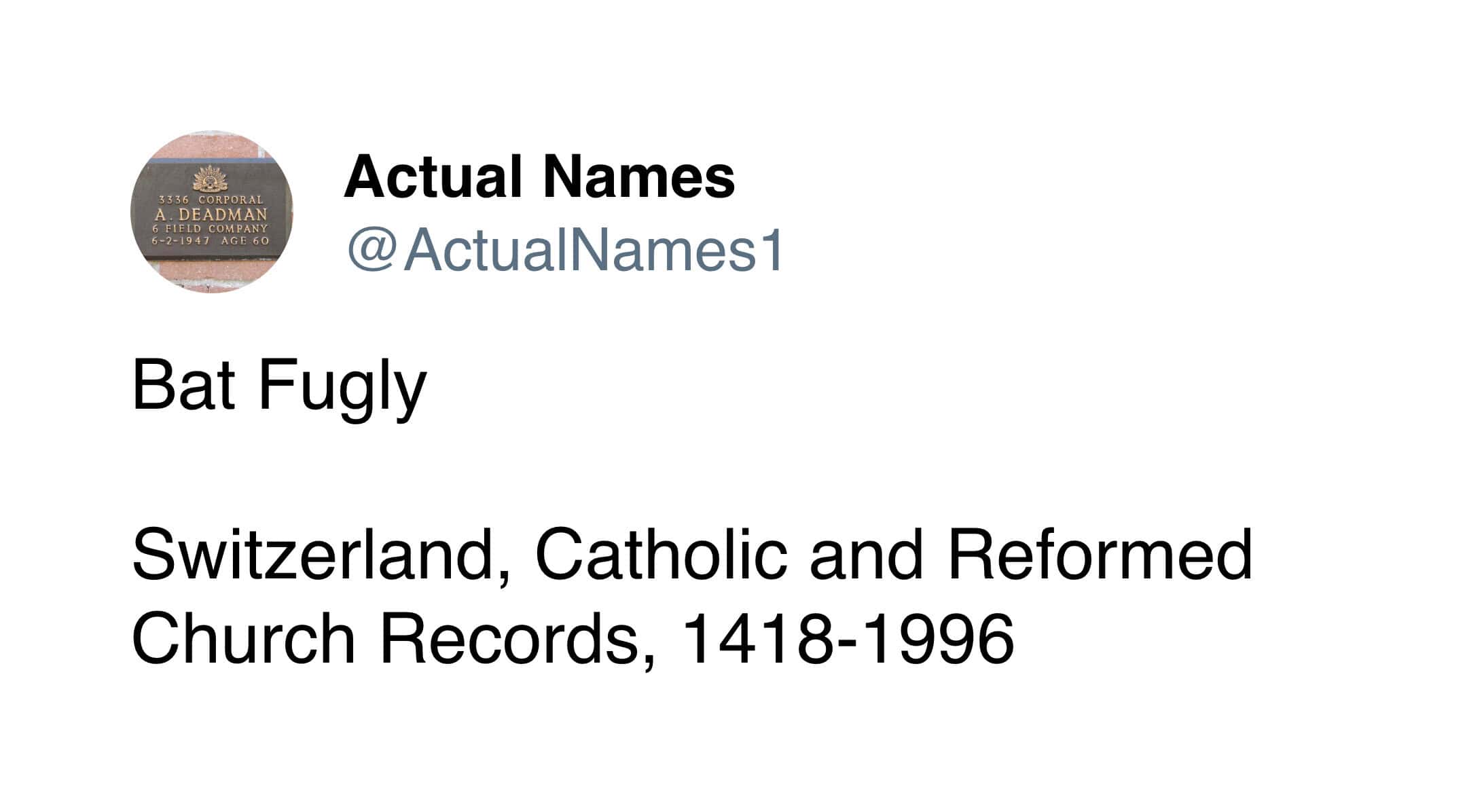 Actual Names tweet Bat Fugly found in Switzerland Catholic Reformed Church Records 1418 to 1996