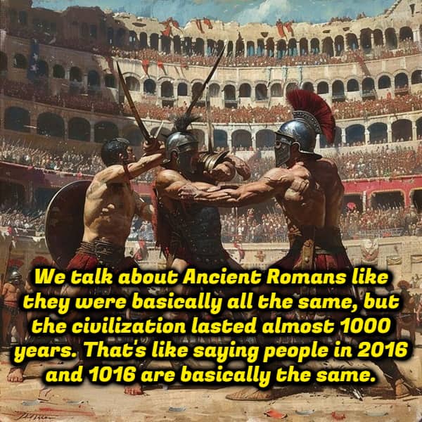 Ancient Roman gladiator battle scene captioned comparing thousand-year Roman civilization to time between 1016 and 2016.