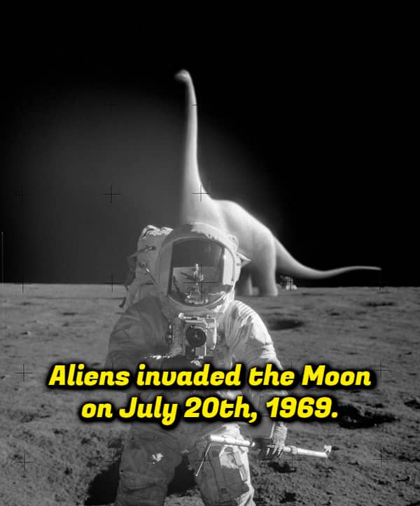 Astronaut on moon with photoshopped dinosaur captioned claiming aliens invaded Moon on July 1969.