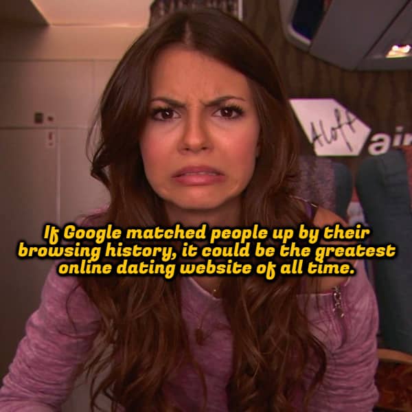 Victoria Justice looking disgusted with a shower thought about Google history dating.