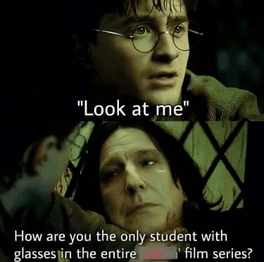 Snape tells Harry to look at him in final scene meme joking Harry is only student wearing glasses in entire film series