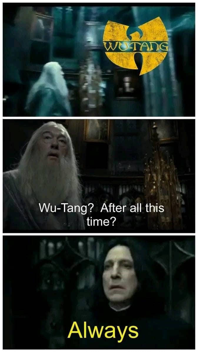Three-panel Snape and Dumbledore "Always" meme reimagined replacing Patronus with Wu-Tang Clan logo