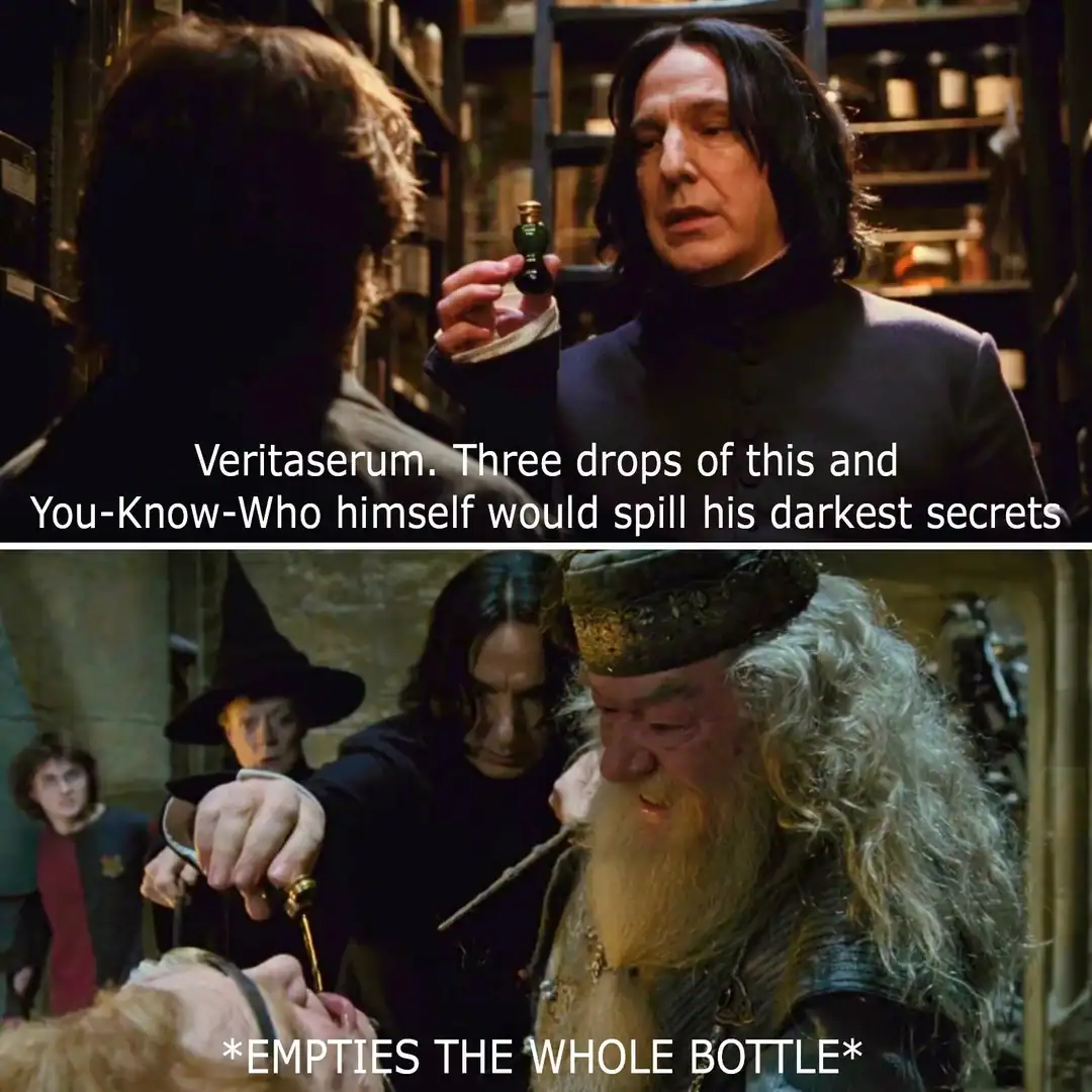 Two-panel Harry Potter meme where Snape describes Veritaserum then uses the whole bottle on Dumbledore