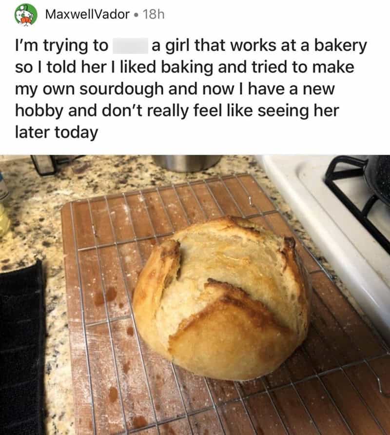 Social media post man accidentally discovers sourdough hobby while trying to impress bakery girl