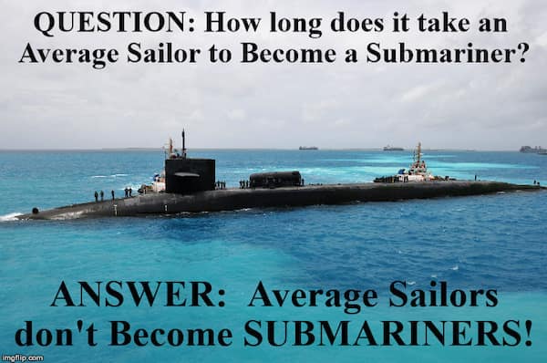motivational submarine meme showing a massive submarine surfaced in turquoise tropical waters. The text asks how long it takes an "average sailor" to become a submariner, with the punchline: "Average Sailors don't Become SUBMARINERS!"