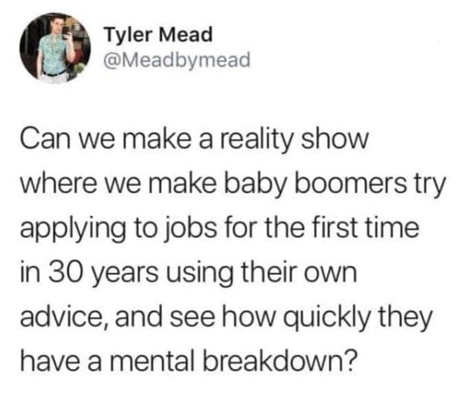 Tweet suggesting a reality show where baby boomers apply to modern jobs using their own outdated advice.