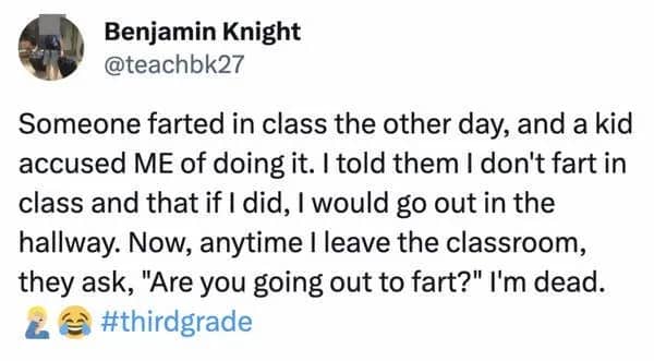 Teacher tweet about students asking if he's leaving classroom to fart after fart accusation