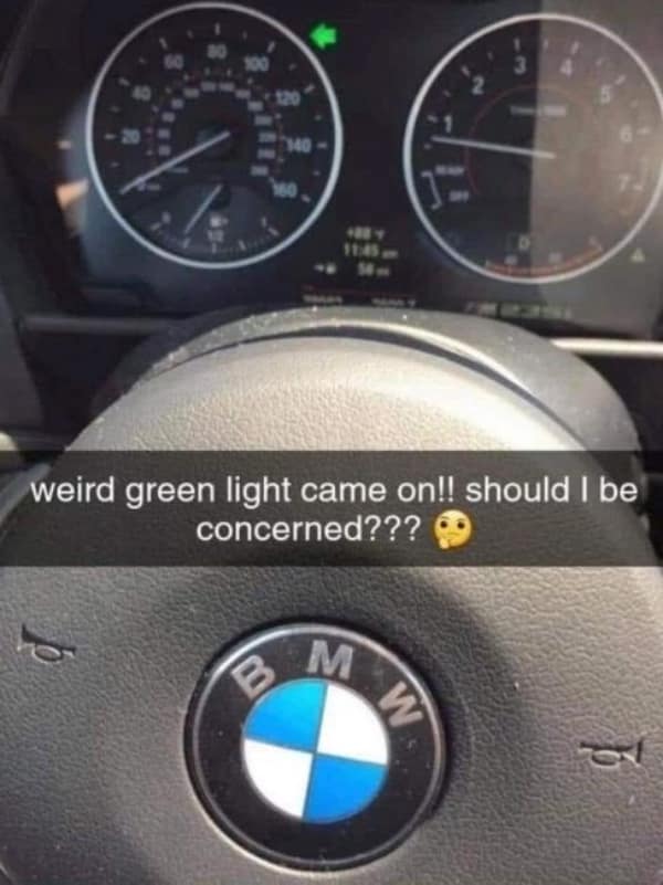 technology meme making fun of BMW drivers, showing a car dashboard where the green turn signal light is blinking with a sarcastic caption asking if the arrow is a cause for concern.