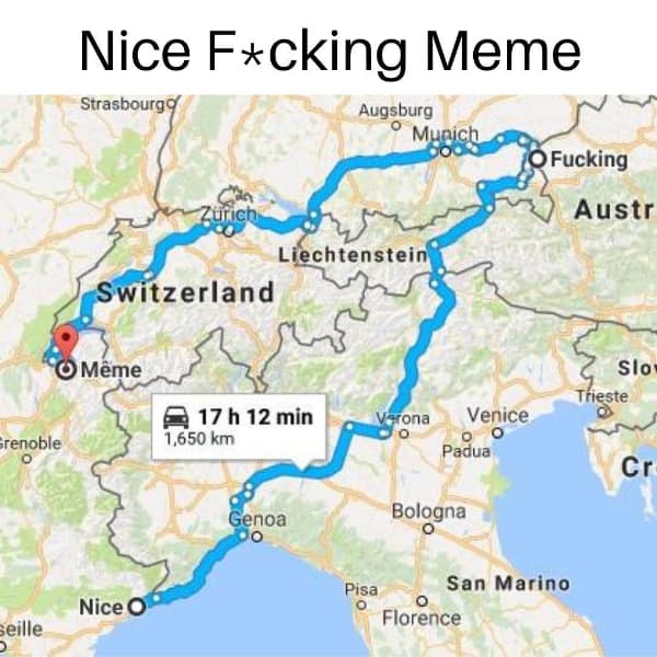 technology meme featuring a Google Maps navigation route through Europe that strategically connects the towns of Même, Fucking, and Nice to create a classic internet joke.