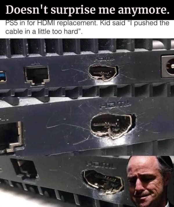 technology meme highlighting a PlayStation 5 with a decimated HDMI port where the internal pins and metal casing have been crushed, accompanied by a distressed reaction face.