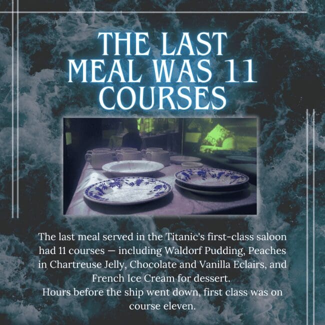 A graphic titled "The Last Meal Was 11 Courses" features a central photo of fine china teacups and floral-patterned plates on a white linen table. Below, the text explains that the Titanic's first-class saloon was served an expansive 11-course meal—including Waldorf Pudding and Peaches in Chartreuse Jelly—just hours before the disaster.
