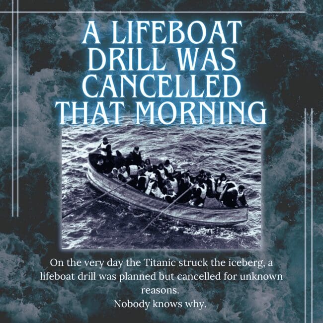 A dark blue graphic titled "A Lifeboat Drill Was Cancelled That Morning" features a grainy historical photo of a lifeboat full of passengers in life jackets. The text reveals that a drill was planned for the very morning the Titanic struck the iceberg, but was cancelled for unknown reasons.