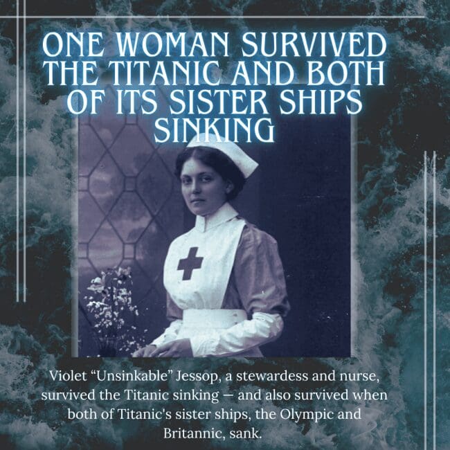 A graphic titled "One Woman Survived The Titanic And Both Of Its Sister Ships Sinking" features a sepia-toned portrait of Violet Jessop in a nurse's uniform. The description explains that Jessop, a stewardess and nurse, survived the sinkings of the Titanic, the Olympic, and the Britannic.