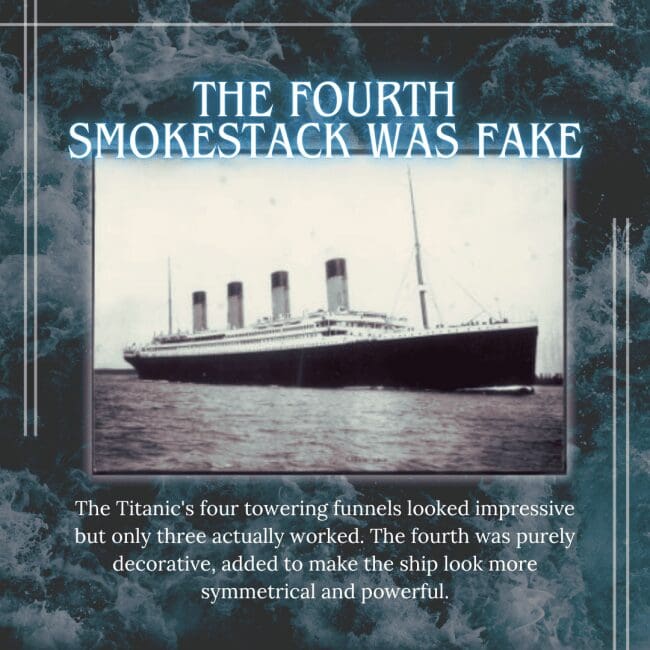 A sepia-toned informational image titled "The Fourth Smokestack Was Fake" shows a side view of the liner in port. The text explains that while the Titanic had four towering funnels, only three were functional; the fourth was a decorative addition meant to make the ship appear more powerful and symmetrical.