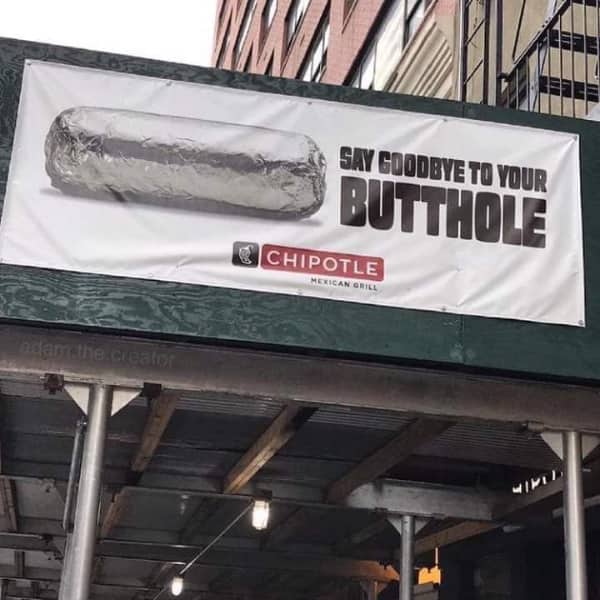 Unpopular opinion photo of Chipotle billboard joking burrito means saying goodbye to butthole
