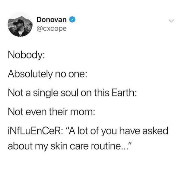 Donovan tweet mocking influencers who pretend followers ask about their skin care routine