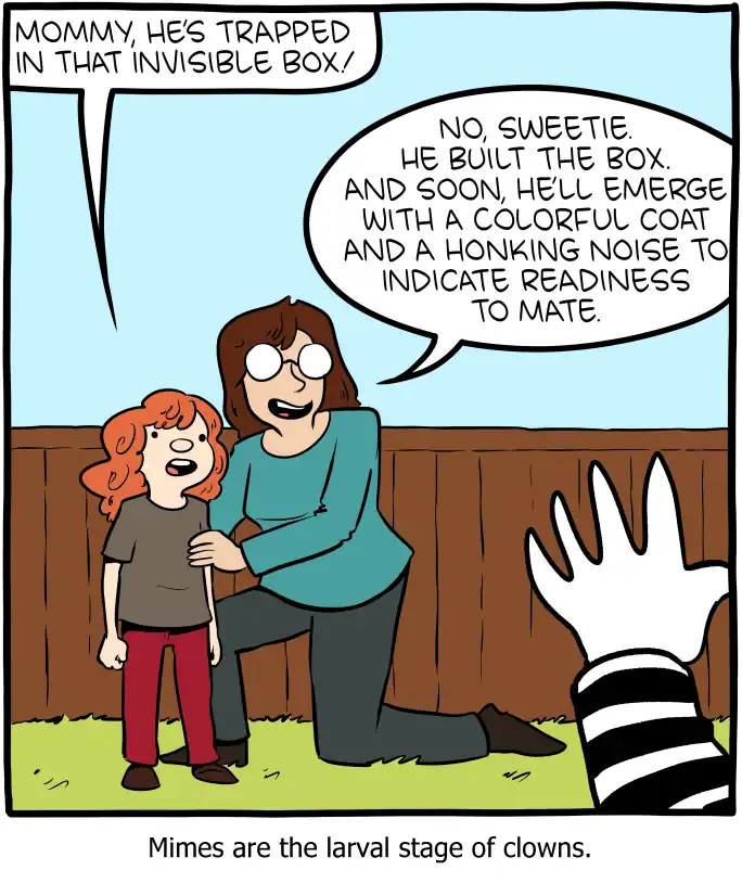 SMBC webcomic mother explaining to daughter that mimes are actually the larval stage of clowns.