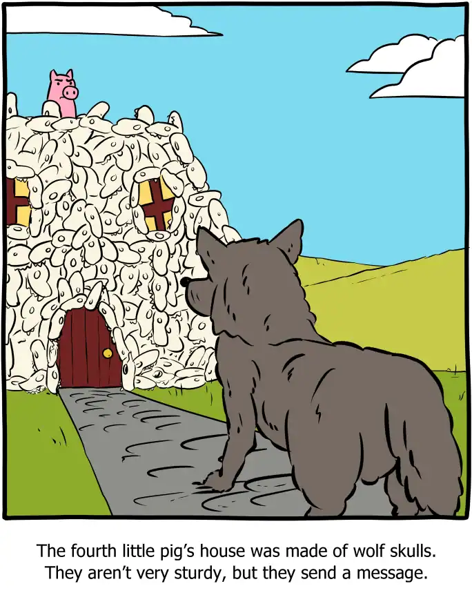 Webcomic showing the fourth little pig's intimidating house built entirely from wolf skulls as warning.
