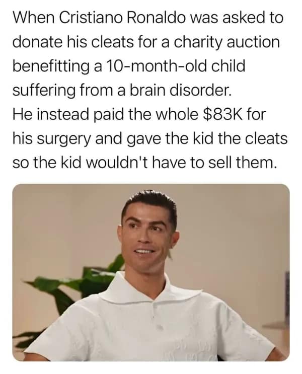 legendary wholesome meme highlighting Cristiano Ronaldo’s generosity. The text details how the football star was asked to donate cleats to an auction for a baby's brain surgery; instead, he paid the entire $83,000 medical bill out of pocket and gave the cleats to the family as a gift.