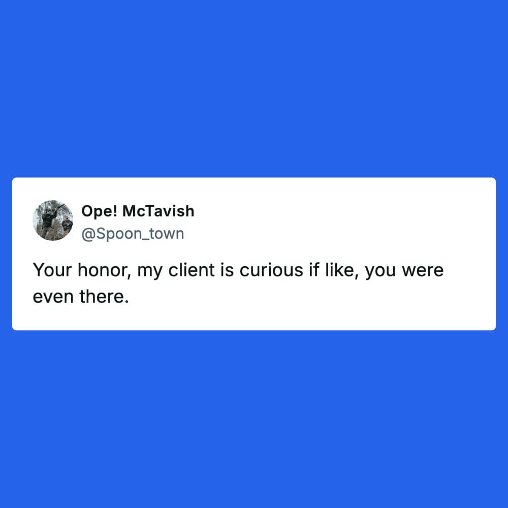 Legal humor post by Ope! McTavish asking if the judge was even there during the crime.