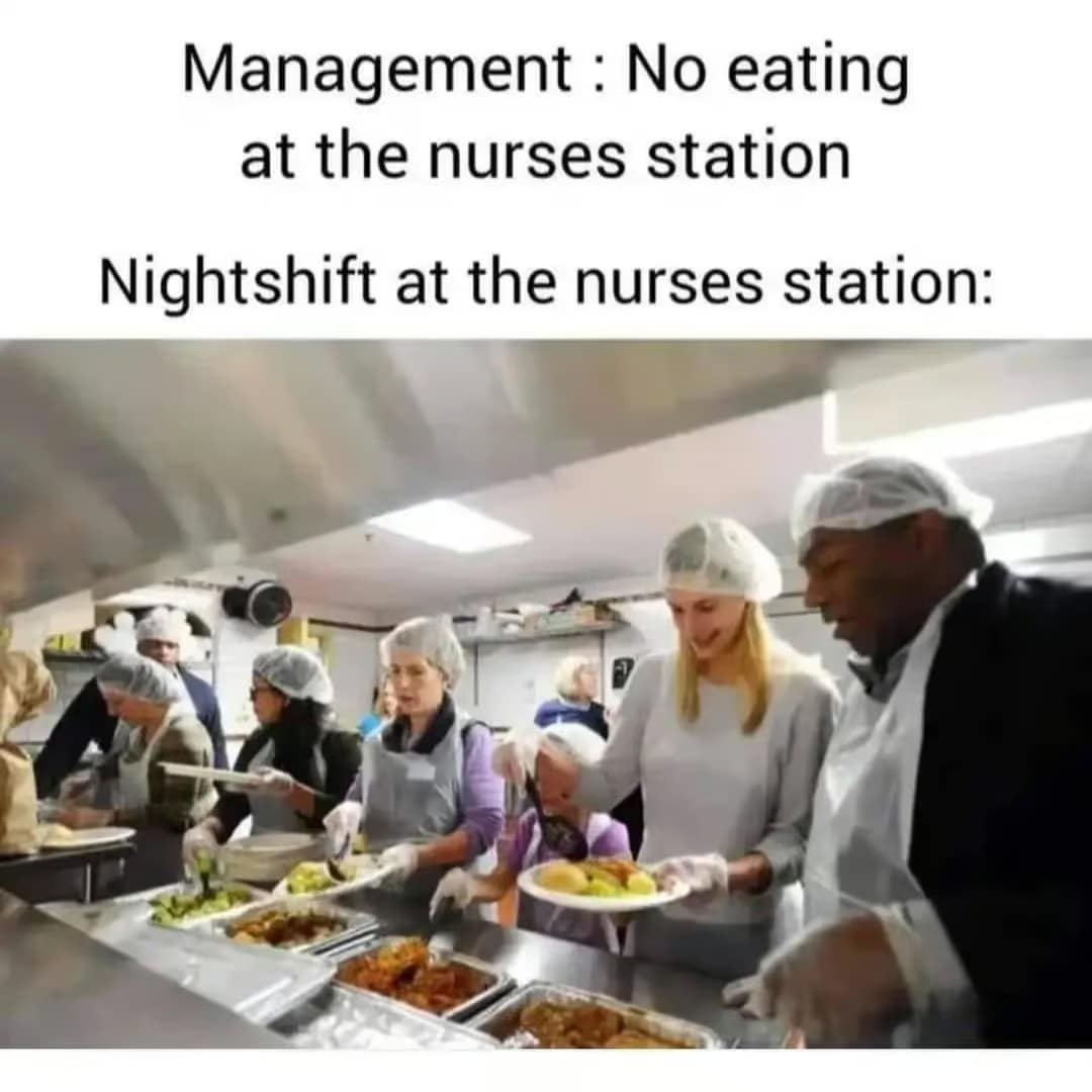 A photo of a cafeteria-style food line used as a nurse meme to show how night shift ignores management rules against eating at the nurses' station to throw a 3 AM buffet.