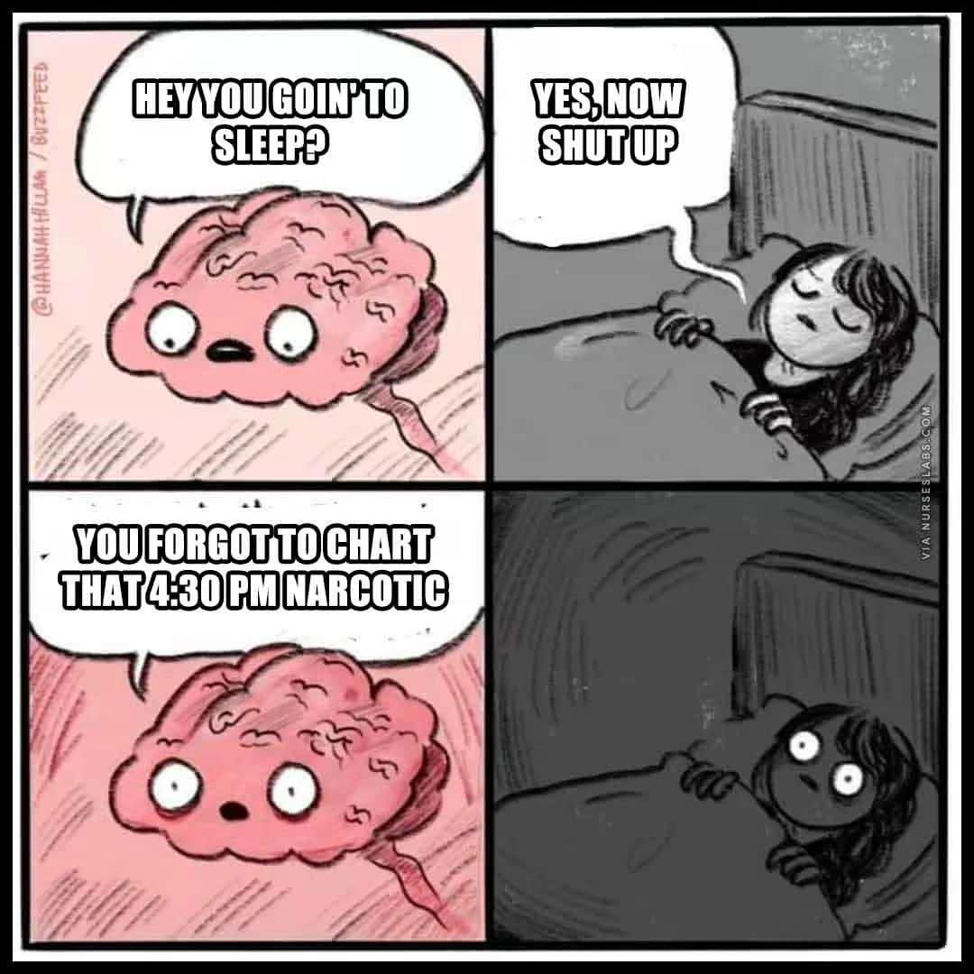 A 'Brain' comic used as a nurse meme where a nurse is wide awake in bed because their brain reminded them they forgot to chart a 4:30 PM narcotic.