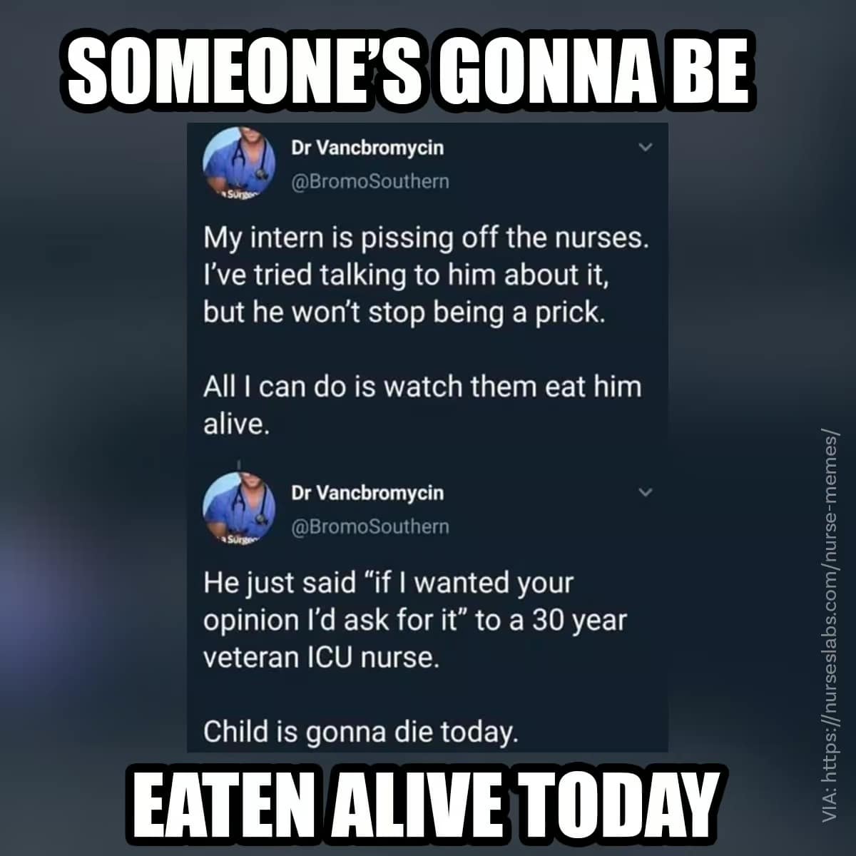 A viral tweet screenshot turned nurse meme about an intern who told a 30-year veteran ICU nurse to mind her own business.