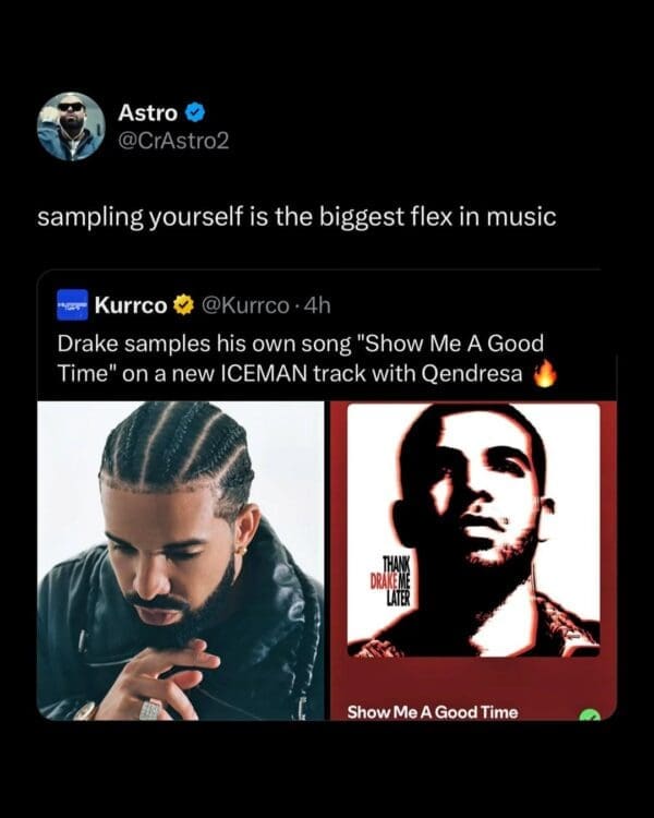 Drake album drop meme showing a tweet about Drake sampling his 2010 track "Show Me A Good Time" on the new "ICEMAN" album, declaring that sampling your own classic is the biggest flex in music.