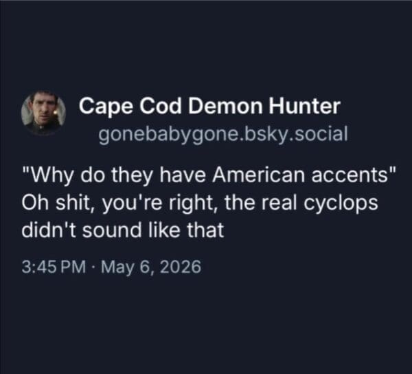A sharp Nolan's Odyssey meme defending Matt Damon’s American accent by pointing out the absurdity of "historical accuracy" in a story featuring a one-eyed giant: "The real cyclops didn't sound like that."