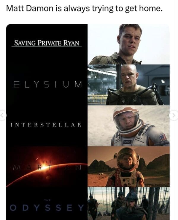 A Nolan's Odyssey meme collage showing Matt Damon’s filmography—Saving Private Ryan, Elysium, Interstellar, The Martian—noting that his entire career is basically just him "trying to get home."