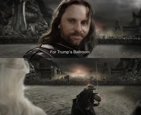 Actor Viggo Mortensen as Aragorn in The Lord of the Rings movie charges an entire fantasy army under an edited subtitle reading "For Trump's Ballroom" in this cinematic Trump ballroom meme.