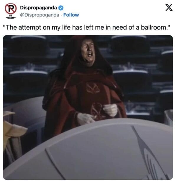 A social media post from Dispropaganda blends Star Wars with modern politics, showing Emperor Palpatine with an edited face template delivering a line about needing a ballroom for this Trump ballroom meme.