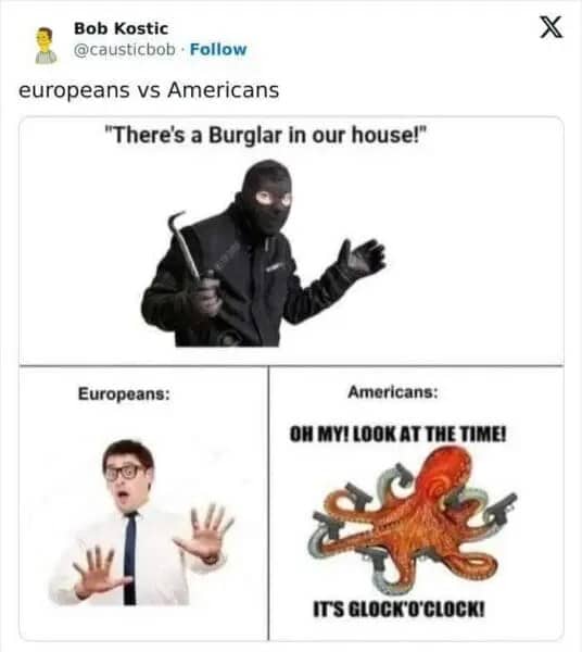 A three-panel meme showing a burglar, a frightened European, and an octopus holding multiple guns.