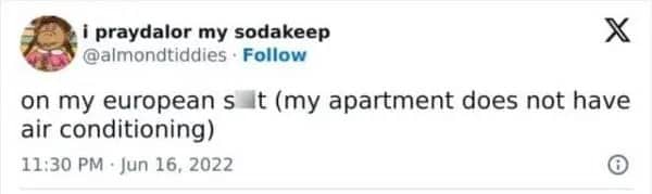 A social media text post describing the sweltering reality of living in a European apartment.