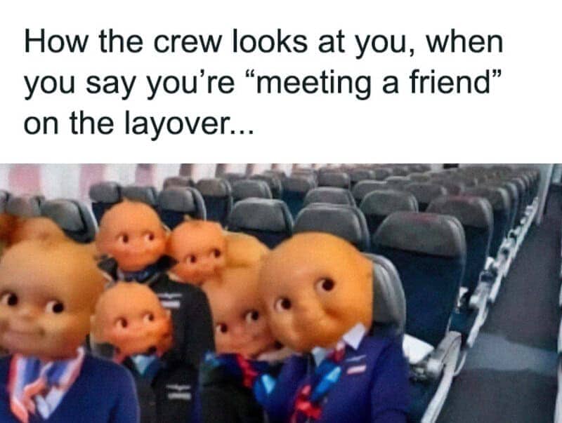 Creepy doll-faced flight attendants staring at a passenger who says they are meeting a friend.