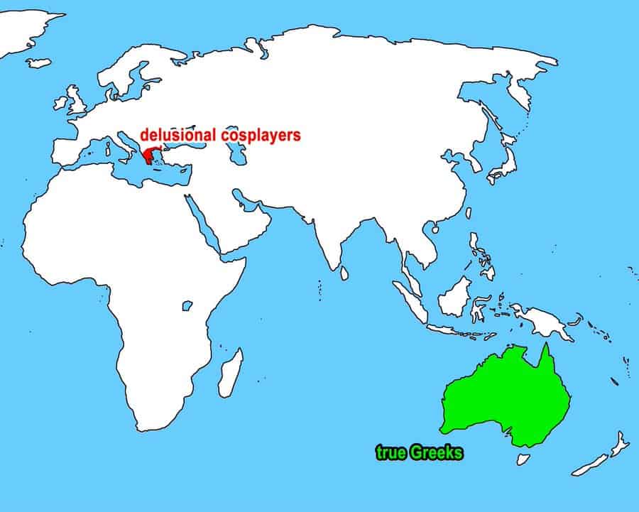 World map highlighting Greece as delusional cosplayers and Australia colored green as true Greeks.