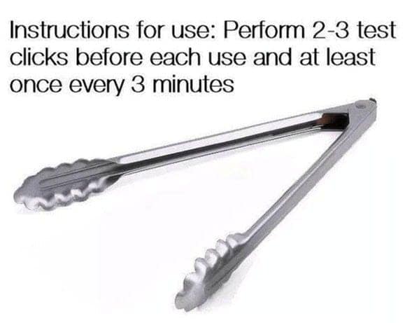 A hilarious bbq meme outlining mock user instructions for standard metal grilling tongs, dictating that a cook must perform 2 to 3 test clicks before each use and at least once every three minutes to stay properly calibrated.